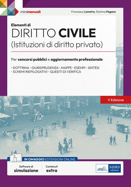 Elementi di diritto civile (Istruzioni di diritto privato). Per concorsi pubblici e aggiornamento professionale. Con espansione online. Con software di simulazione - Francesco Lemetre,Diotima Pagano - copertina