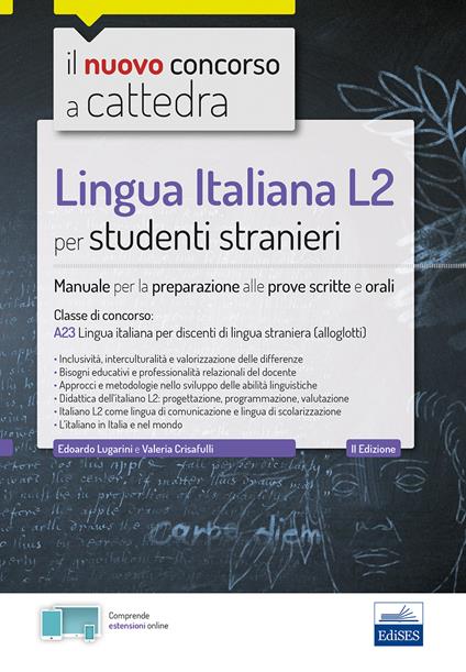 Lingua italiana L2 per studenti stranieri. Manuale per la preparazione alle prove scritte e orali. Classe A23 - Valeria Crisafulli,Edoardo Lugarini - ebook