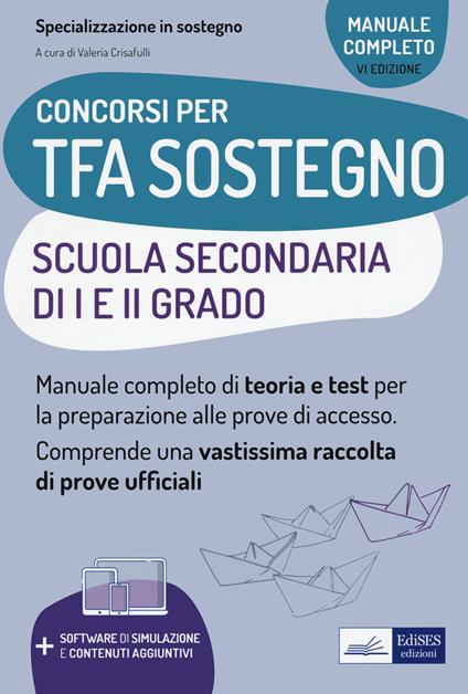 TFA sostegno scuola secondaria I e II grado. Manuale completo di teoria e test per la preparazione alle prove di accesso. Con espansione online. Con software di simulazione - Valeria Crisafulli - copertina