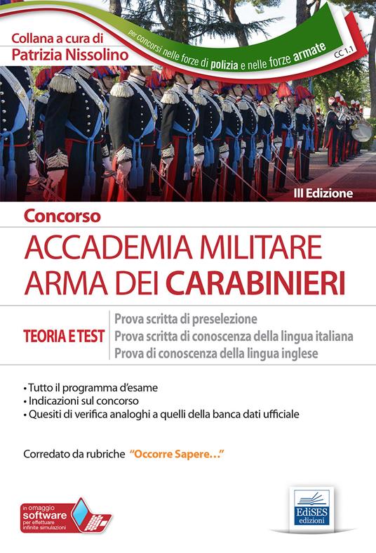 Concorso Accademia militare. Arma dei Carabinieri. Teoria e test per la prova scritta di preselezione, la prova scritta di conoscenza della lingua italiana, la prova di conoscenza della lingua inglese. Con software di simulazione - copertina