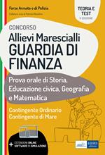 Concorso allievi marescialli Guardia di Finanza. Prova orale di Storia, Educazione civica, Geografia e Matematica. Con espansione online