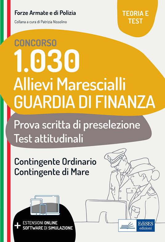 Concorso 1030 allievi marescialli Guardia di Finanza. Teoria e test per la prova scritta di preselezione e i test attitudinali. Con espansione online - copertina