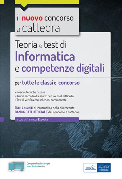 Informatica e competenze digitali per il concorso a cattedra. Teoria e test  per tutte le classi di concorso. Con software - Esposito, Francesco - Ebook  - EPUB3 con Adobe DRM | IBS