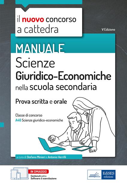 Il nuovo concorso a cattedra. Scienze Giuridico-Economiche nella scuola secondaria. Manuale per la prova scritta e orale del concorso a cattedra classe A46. Con aggiornamento online. Con software di simulazione - Stefano Minieri,Antonio Verrilli - copertina