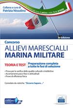 Concorso allievi marescialli Marina Militare. Teoria e test. Preparazione completa a tutte le fasi di selezione. Con software di simulazione