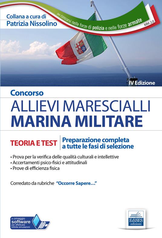 Concorso allievi marescialli Marina Militare. Teoria e test. Preparazione completa a tutte le fasi di selezione. Con software di simulazione - Patrizia Nissolino - ebook