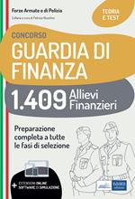 Concorso Guardia di finanza. 1409 Allievi finanzieri. Teoria e test per la preparazione completa a tutte le fasi di selezione. Con espansione online