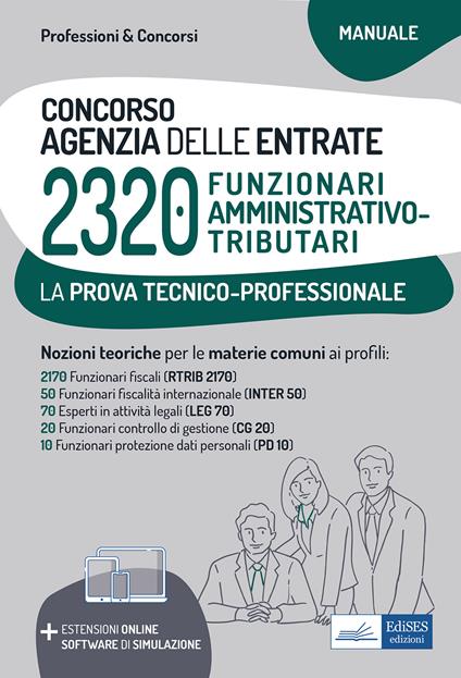 Concorso 2320 funzionari Agenzia delle Entrate. Manuale per la prova tecnico-professionale. Con estensioni online e software di simulazione - Anna Costigliola - ebook