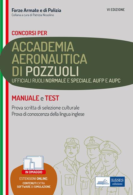 Concorso Accademia di Pozzuoli Aeronautica Militare. Ufficiali ruoli normale e speciale, AUPC e AUFP. Con estensioni online, contenuti extra, software di simulazione - Patrizia Nissolino - ebook