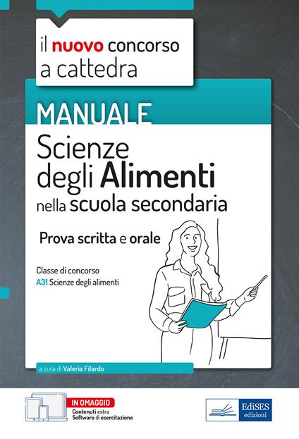 Manuale di Scienze degli alimenti per il concorso a cattedra. Volume per la prova scritta e orale nella scuola secondaria classe A31. Con espansione online. Con software di simulazione - Valeria Filardo - copertina