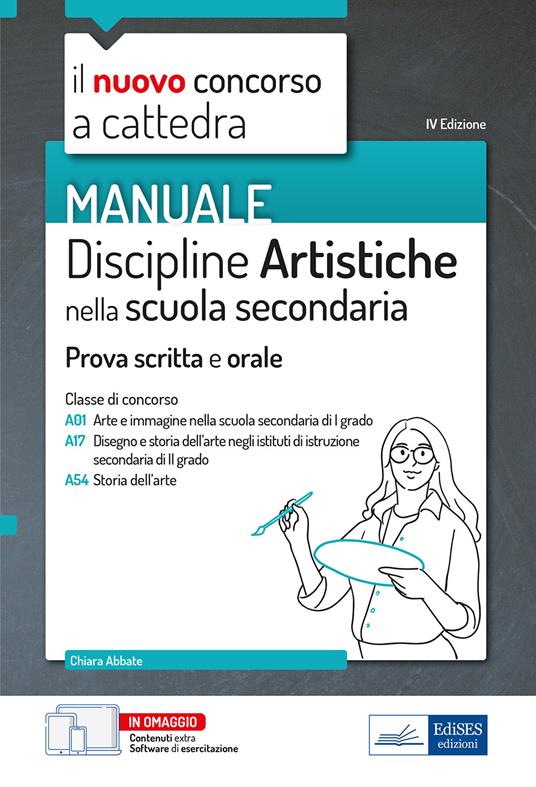 Il nuovo concorso a cattedra. Discipline artistiche nella scuola secondaria. Manuale per la preparazione alle prove scritte e orali classi A01, A17 A54. Con estensioni online. Con software di simulazione - Chiara Abbate,Diletta Prezioso - ebook