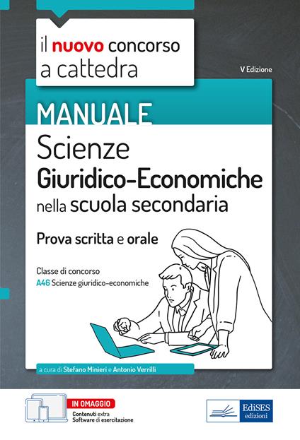 Il nuovo concorso a cattedra. Scienze Giuridico-Economiche nella scuola secondaria. Manuale per la prova scritta e orale del concorso a cattedra classe A46 - Stefano Minieri,Antonio Verrilli - ebook