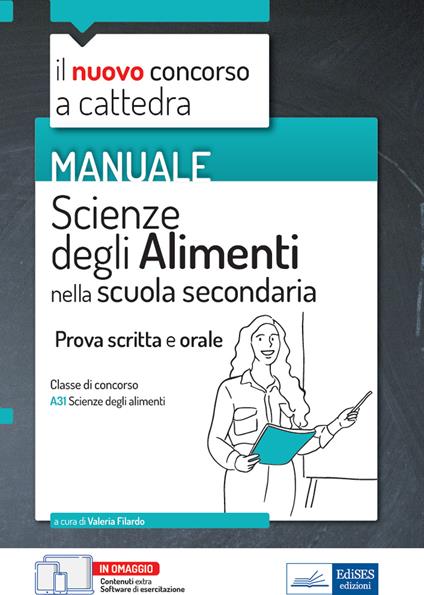 Manuale di Scienze degli alimenti per il concorso a cattedra. Volume per la prova scritta e orale nella scuola secondaria classe A31 - Valeria Filardo - ebook