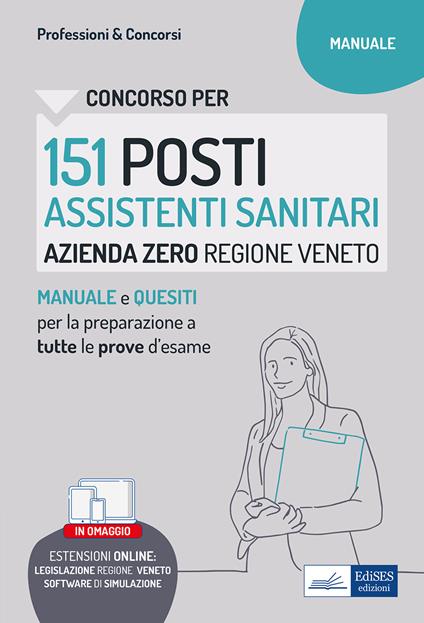 Concorso per 151 posti Assistenti sanitari, Azienda zero, Regione Veneto. Manuale e quesiti per la preparazione a tutte le prove d'esame. Con legislazione Regione Veneto. Con software di simulazione - Autori vari - ebook