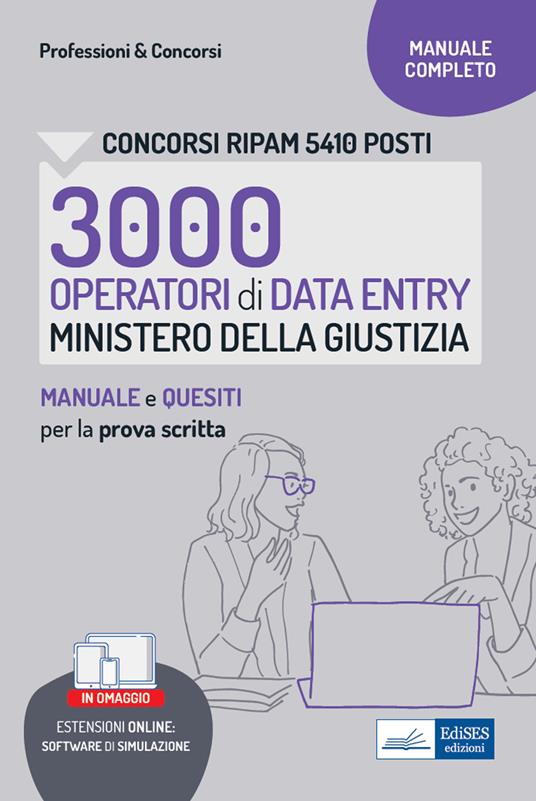 Concorso RIPAM 5410 posti Ministero della Giustizia. 3000 Operatori Data Entry. Manuale e quesiti per la prova scritta. Con software di simulazione - Luciano Manelli,Luigi Tramontano - ebook