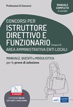 Istruttore direttivo e funzionario. Area amministrativa negli enti locali. Manuale, test di verifica e simulazioni delle prove d'esame. Con software di simulazione