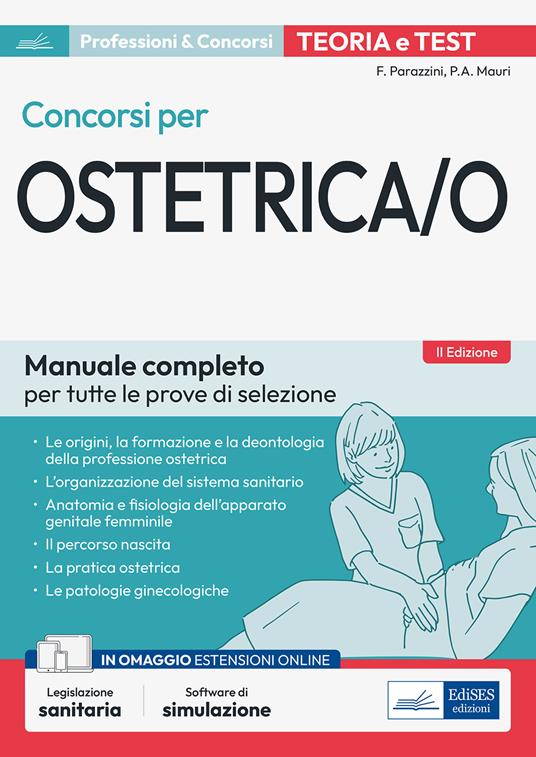 Concorsi per ostetrica/o. Manuale completo per tutte le prove di selezione. Teoria e test. Con software di simulazione - Fabio Parazzini,Paola Agnese Mauri - copertina