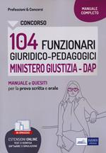 Concorso 104 funzionari giuridico-pedagogici al Ministero della Giustizia. Manuele e quesiti per le prove di selezione. Con software di simulazione