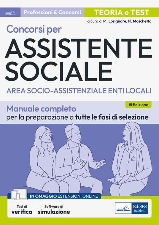 Concorsi per assistente sociale. Area socio-assistenziale enti locali. Manuale completo per la preparazione a tutte le fasi di selezione. Con software di simulazione - copertina