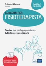 Concorsi per fisioterapisti. Teoria e test per la preparazione a tutte le prove di selezione. Con software di simulazione