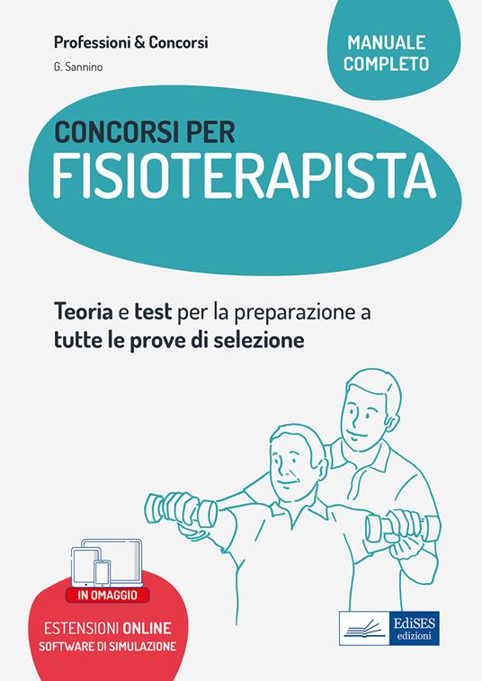 Concorsi per fisioterapisti. Teoria e test per la preparazione a tutte le prove di selezione. Con software di simulazione - Giuseppe Sannino - ebook