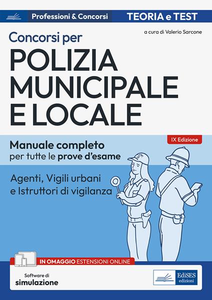 Concorso Polizia municipale. Agenti di polizia e locale e istruttori di vigilanza. Manuale completo per le prove d'esame. Con aggiornamento online. Con software di simulazione - copertina