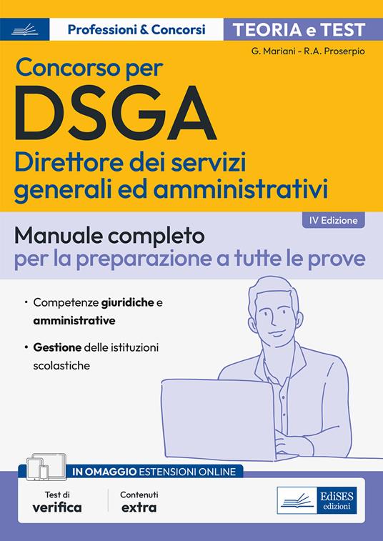 Concorso DSGA. Direttore dei servizi generali ed amministrativi. Manuale completo per la preparazione a tutte le prove. Con estensioni online - G. Mariani,R.A. Proserpio - copertina