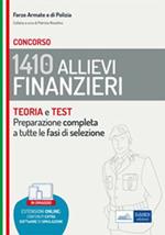 Concorso 1410 allievi finanzieri. Teoria e test per la preparazione completa a tutte le fasi di selezione. Con software di simulazione