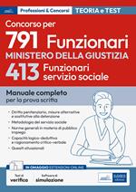 Concorso 791 funzionari nel Ministero della Giustizia. 413 funzionari servizio sociale. Manuale completo per la prova scritta. Con software di simulazione