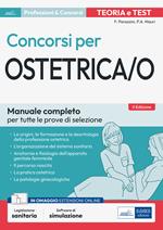 Concorsi per ostetrica/o. Manuale completo per tutte le prove di selezione. Teoria e test. Con software di simulazione