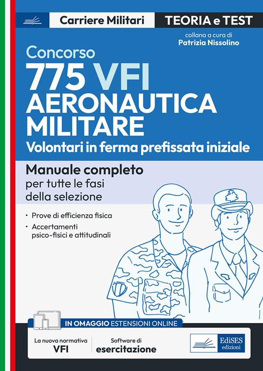 Concorso 775 VFI aeronautica militare. Volontari in ferma prefissata iniziale. Manuale completo per tutte le fasi della selezione - Patrizia Nissolino - ebook