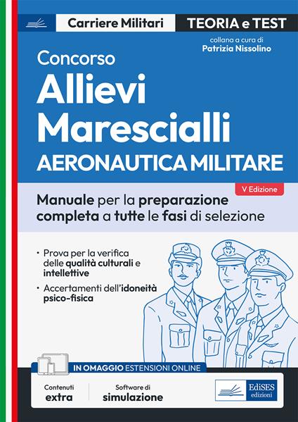 Concorso allievi marescialli. Aeronautica militare. Manuale per la preparazione completa a tutte le fasi di selezione. Con software di simulazione - Patrizia Nissolino - ebook