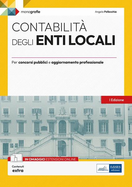 Contabilità degli enti locali. Per concorsi pubblici e aggiornamento professionale. Con espansione online - Angelo Pellecchia - copertina