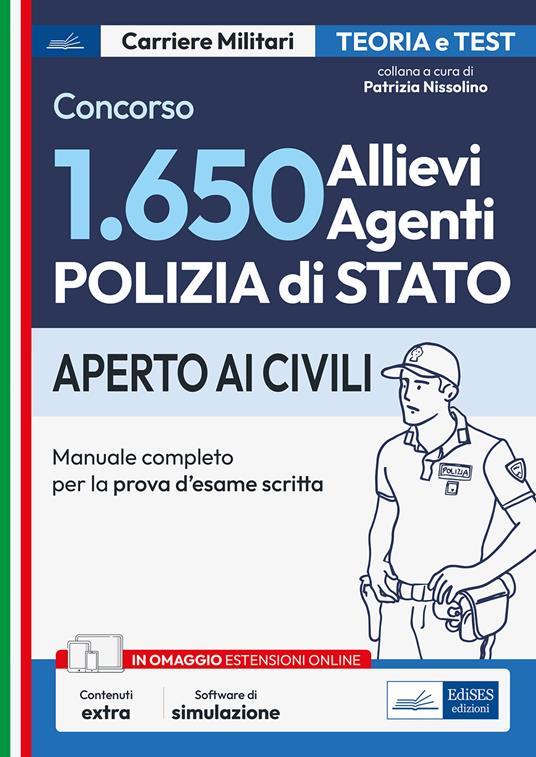 Concorso 1650 allievi agenti Polizia di Stato. Manuale completo per la prova  d'esame scritta. Con software di simulazione - Patrizia Nissolino - Libro -  Edises professioni & concorsi - Carriere militari