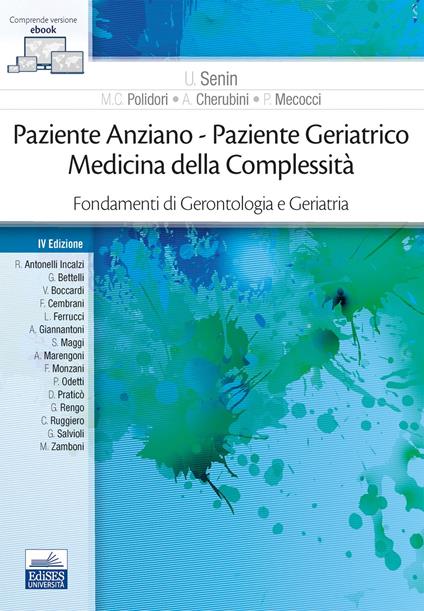 Paziente anziano. Paziente geriatrico. Medicina della complessità. Fondamenti di gerontologia e geriatria. Con ebook - U. Senin,M. C. Polidori,A. Cherubini - copertina