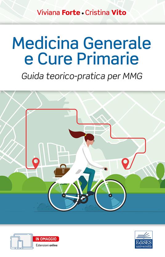 Medicina generale e cure primarie. Guida teorico-pratica per MMG - Viviana Forte,Cristina Vito - copertina