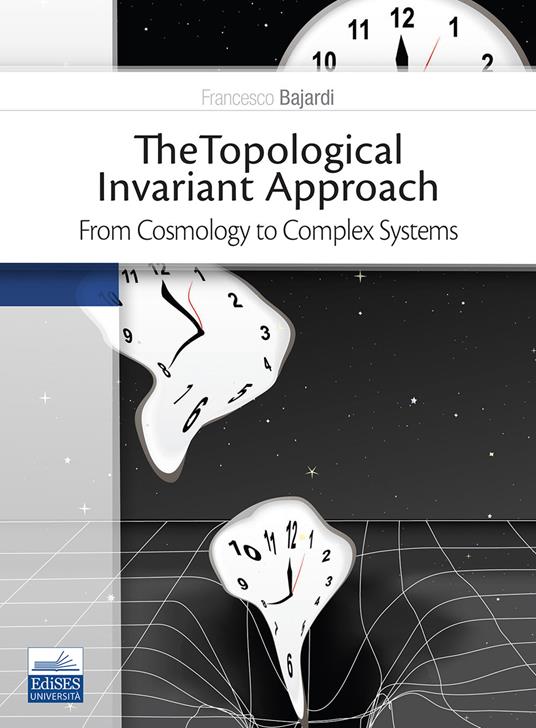 The topological invariant approach. From cosmology to complex systems - Francesco Bajardi - copertina