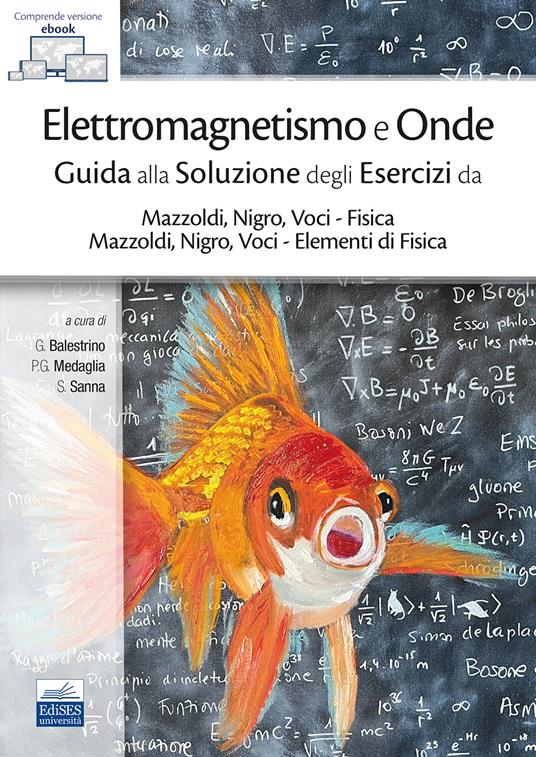 Elettromagnetismo e onde. Guida alla soluzione degli esercizi da Mazzoldi, Nigro, Voci–Fisica e Mazzoldi, Nigro, Voci–Elementi di Fisica. Con ebook - G. Balestrino,P.g. Medaglia,S. Sanna - copertina