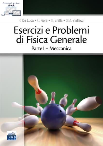 Esercizi e problemi di fisica generale. Vol. 1: Meccanica - R. De Luca,O. Fiore,G. Grella - copertina