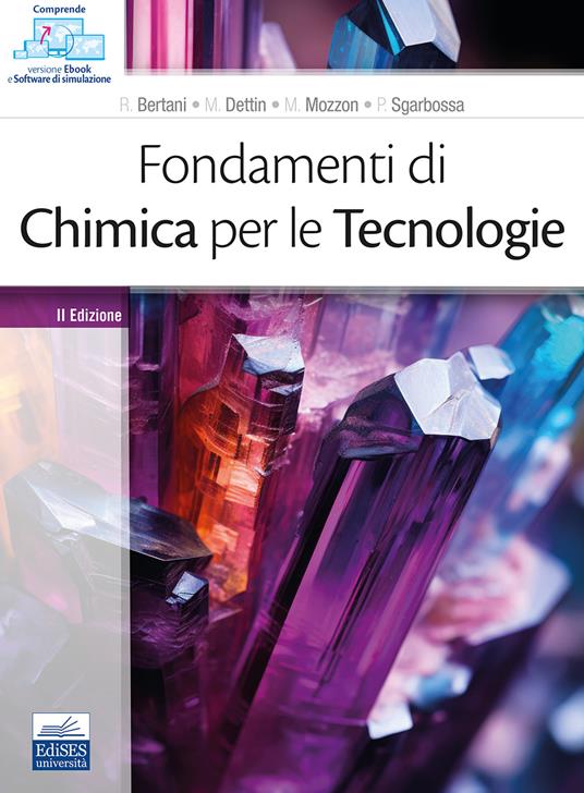Fondamenti di chimica per le tecnologie - Roberta Bertani,M. Dettin,Mirto Mozzon - copertina