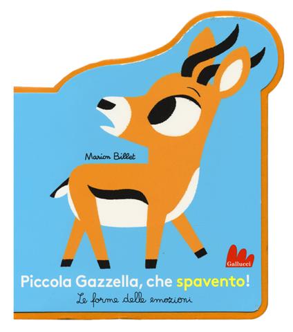 Piccola Gazzella, che spavento! Le forme delle emozioni. Ediz. a colori - Marion Billet - copertina