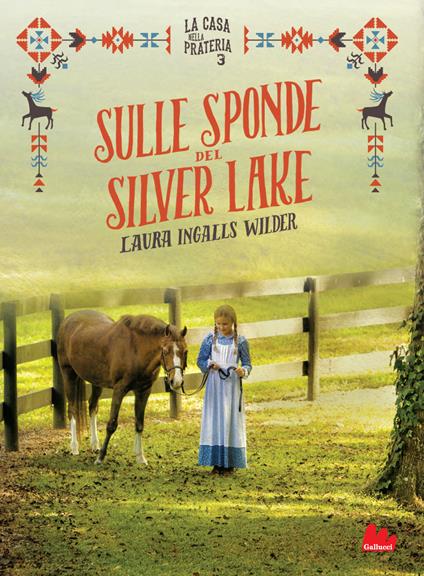 Sulle sponde del Silver Lake. La casa nella prateria. Ediz. illustrata. Vol. 3 - Laura Ingalls Wilder - copertina