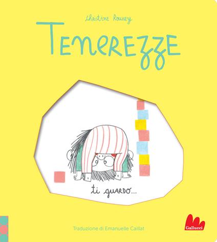 Tenerezze. Ti guardo.... Ediz. a colori - Christine Roussey - copertina