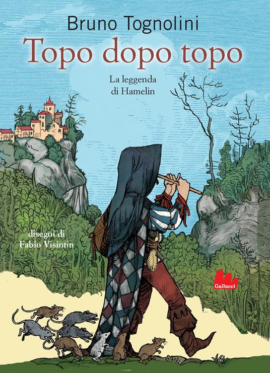 Topo dopo topo. La leggenda di Hamelin - Bruno Tognolini - copertina