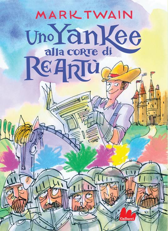 Uno yankee alla corte di re Artù. Ediz. integrale - Mark Twain - copertina