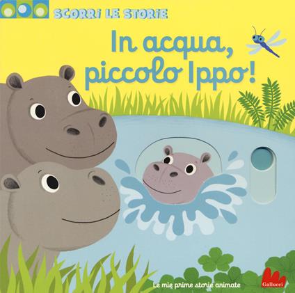 In acqua, piccolo Ippo! Scorri le storie. Ediz. a colori - Nathalie Choux - copertina