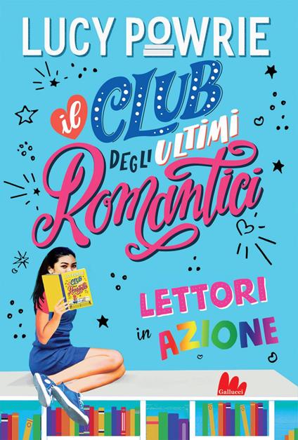 Lettori in azione. Il club degli ultimi romantici - Lucy Powrie,Clara Serretta - ebook