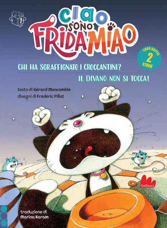 Chi ha sgraffignato i croccantini?-Il divano non si tocca. Ciao sono Frida Miao - Gérard Moncomble,Frédéric Pillot,Marina Karam - ebook