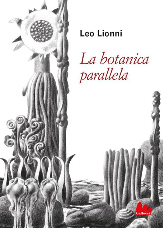 La botanica parallela. Ediz. illustrata - Leo Lionni - ebook