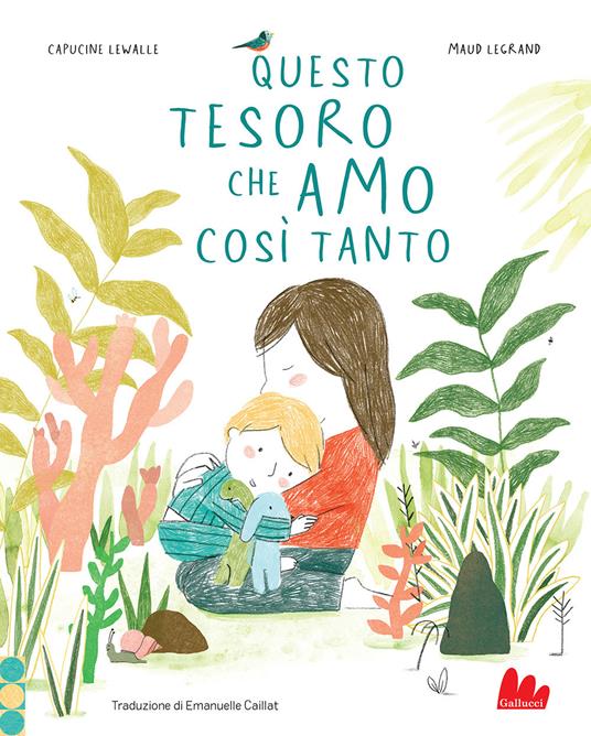 Questo tesoro che amo così tanto. Ediz. a colori - Capucine Lewalle - copertina